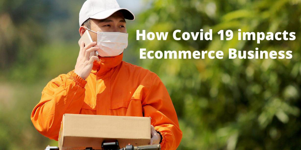 How COVID-19 has changed the Future of Ecommerce